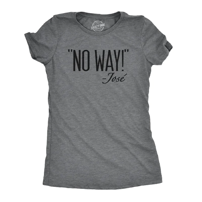 No Way Jose Women's T Shirt