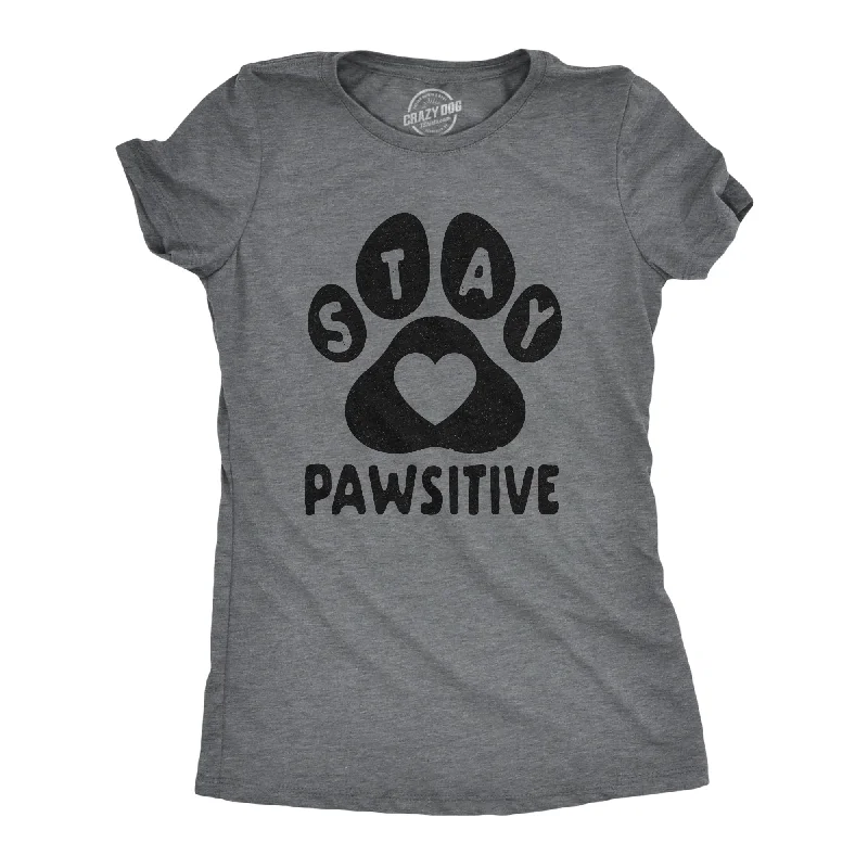 Stay Pawsitive Women's T Shirt